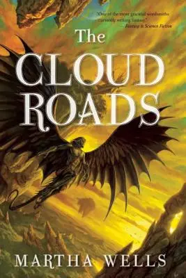 Drumurile norilor: Volumul unu din Cărțile lui Raksura - The Cloud Roads: Volume One of the Books of the Raksura