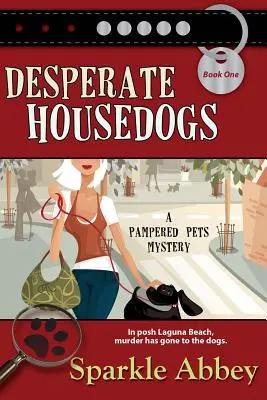 Câini de casă disperați (Desperate Housedogs) - Desperate Housedogs
