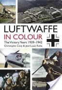Luftwaffe în culori: Anii victoriei: 1939-1942 - Luftwaffe in Colour: The Victory Years: 1939-1942