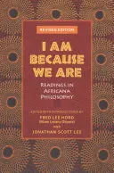 Eu sunt pentru că noi suntem: Lecturi în filosofia Africana - I Am Because We Are: Readings in Africana Philosophy