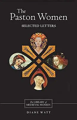 Femeile Paston: Scrisori selectate - The Paston Women: Selected Letters