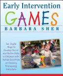 Jocuri de intervenție timpurie: Fun, Joyful Ways to Develop Social and Motor Skills in Children with Autism Spectrum or Sensory Processing Disorders - Early Intervention Games: Fun, Joyful Ways to Develop Social and Motor Skills in Children with Autism Spectrum or Sensory Processing Disorders