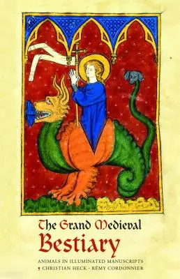 The Grand Medieval Bestiary (Dragonet Edition): Animals in Illuminated Manuscripts