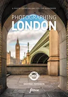 Fotografierea Londrei - Centrul Londrei - Cele mai frumoase locuri de vizitat - Photographing London - Central London - The Most Beautiful Places to Visit