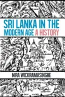 Sri Lanka în epoca modernă - O istorie a ideilor contestate - Sri Lanka in the Modern Age - A History of Contested Ideas