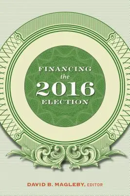 Finanțarea alegerilor din 2016 - Financing the 2016 Election