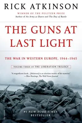 Tunurile la ultima lumină: Războiul din Europa de Vest, 1944-1945 - The Guns at Last Light: The War in Western Europe, 1944-1945