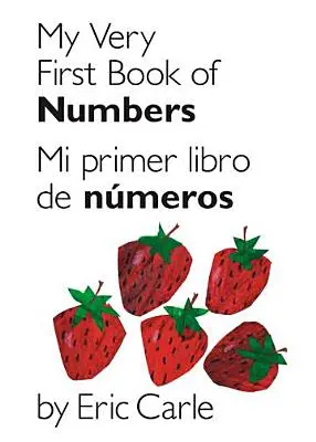 My Very First Book of Numbers / Mi Primer Libro de Nmeros: Ediție bilingvă - My Very First Book of Numbers / Mi Primer Libro de Nmeros: Bilingual Edition