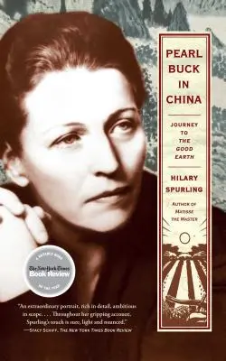 Pearl Buck în China: Călătorie spre pământul cel bun - Pearl Buck in China: Journey to the Good Earth