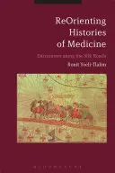 ReOrienting Histories of Medicine: Întâlniri de-a lungul Drumurilor Mătăsii - ReOrienting Histories of Medicine: Encounters along the Silk Roads