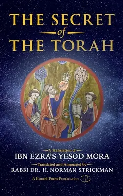 Secretul Torei: O traducere a lui Ibn Ezra din Yesod Mora - The Secret of the Torah: A Translation of Ibn Ezra's Yesod Mora