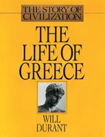 Viața Greciei: Povestea civilizației, volumul II - The Life of Greece: The Story of Civilization, Volume II