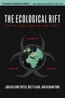 Falia ecologică: Războiul capitalismului împotriva Pământului (The Ecological Rift: Capitalism's War on the Earth) - The Ecological Rift: Capitalism's War on the Earth