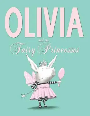 Olivia și prințesele zâne - Olivia and the Fairy Princesses