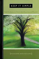 Păstrați-l simplu: Daily Meditations for Twelve Step Beginnings and Renewal (Meditații zilnice pentru începuturi și reînnoire în cadrul celor Doisprezece Pași) - Keep It Simple: Daily Meditations for Twelve Step Beginnings and Renewal