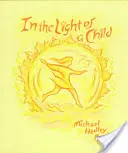 În lumina unui copil: O călătorie prin cele 52 de săptămâni ale anului în ambele emisfere pentru copii - In the Light of a Child: A Journey Through the 52 Weeks of the Year in Both Hemispheres for Children