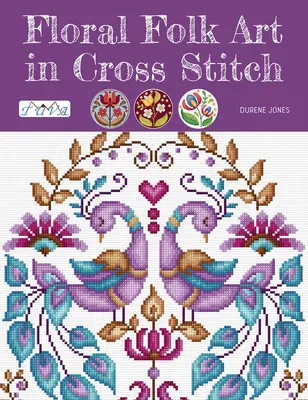 Artă populară florală în punct încrucișat - Floral Folk Art in Cross Stitch