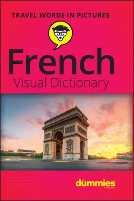Dicționar vizual de franceză pentru manechine - French Visual Dictionary for Dummies