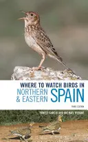 Unde să observați păsările în nordul și estul Spaniei - Where to Watch Birds in Northern and Eastern Spain