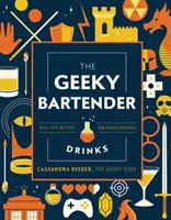 The Geeky Bartender Drinks: Rețete din viața reală pentru cocktailuri fantastice - The Geeky Bartender Drinks: Real-Life Recipes for Fantasy Cocktails
