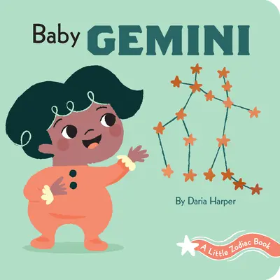 O mică carte zodiacală: Baby Gemeni - A Little Zodiac Book: Baby Gemini