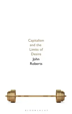 Capitalismul și limitele dorinței [Capitalism and the Limits of Desire - Capitalism and the Limits of Desire