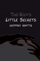 Micile secrete ale corpului - Un roman - Body's Little Secrets - A Novel