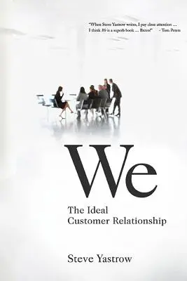 Noi: Relația ideală cu clientul - We: The Ideal Customer Relationship