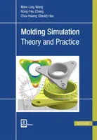 Simularea modelării: Teorie și practică - Molding Simulation: Theory and Practice