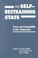 Self-restraining State - Power and Accountability in New Democracies