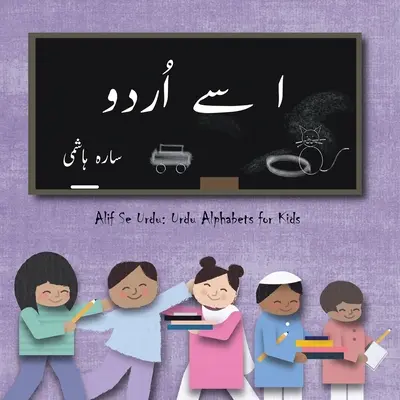ا سے اُردو: Alif Se Urdu: Alfabetul urdu pentru copii - ا سے اُردو: Alif Se Urdu: Urdu Alphabets for Kids