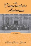 Conservatorul Amricain: O istorie - The Conservatoire Amricain: A History
