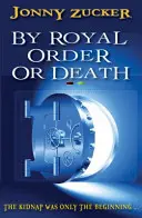 Prin ordin regal sau moarte - By Royal Order or Death