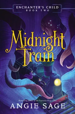 Enchanter's Child, Cartea a doua: Trenul de la miezul nopții - Enchanter's Child, Book Two: Midnight Train