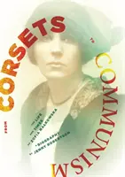 De la corsete la comunism - Viața și epoca Zofiei Nalkowska - From Corsets to Communism - The Life and Times of Zofia Nalkowska