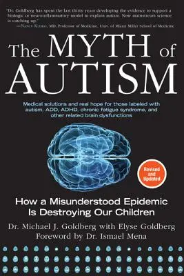 Mitul autismului: Cum o epidemie prost înțeleasă ne distruge copiii, ediție extinsă și revizuită - The Myth of Autism: How a Misunderstood Epidemic Is Destroying Our Children, Expanded and Revised Edition