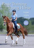 Antrenamentul de bază al calului tânăr - dresaj, sărituri, cross-country - Basic Training of the Young Horse - Dressage, Jumping, Cross-country