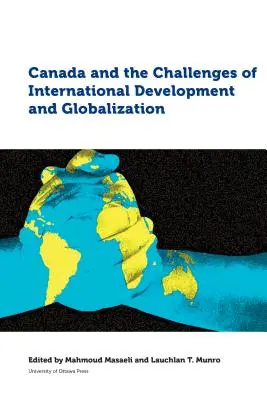 Canada și provocările dezvoltării internaționale și ale globalizării - Canada and the Challenges of International Development and Globalization
