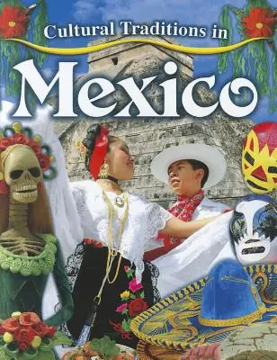 Tradiții culturale în Mexic - Cultural Traditions in Mexico