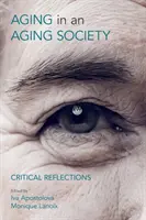 Îmbătrânirea într-o societate în curs de îmbătrânire: Reflecții critice - Ageing in an Ageing Society: Critical Reflections