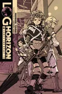Log Horizon, Vol. 3 (Light Novel): Game's End, Partea 1 - Log Horizon, Vol. 3 (Light Novel): Game's End, Part 1