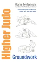 Judo superior: Lucrări de bază - Higher Judo: Groundwork