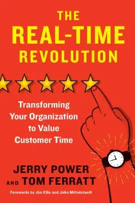 Revoluția timpului real: Transformarea organizației dvs. pentru a valorifica timpul clienților - The Real-Time Revolution: Transforming Your Organization to Value Customer Time