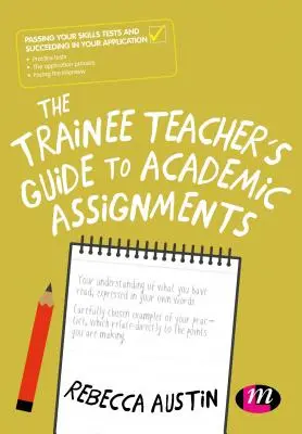 Ghidul profesorului stagiar pentru sarcinile academice (The Trainee Teacher′s Guide to Academic Assignments) - The Trainee Teacher′s Guide to Academic Assignments
