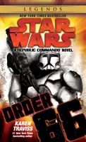 Ordinul 66: Star Wars Legends (Republic Commando): Un roman al comandoului republican - Order 66: Star Wars Legends (Republic Commando): A Republic Commando Novel
