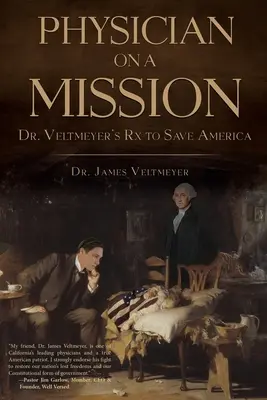 Medic în misiune: Dr. Veltmeyer's Rx pentru a salva America - Physician on a Mission: Dr. Veltmeyer's Rx to Save America