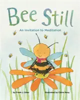 Bee Still: O invitație la meditație - Bee Still: An Invitation to Meditation