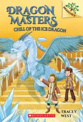 Răceala dragonului de gheață: O carte a ramurilor (Dragon Masters #9), 9 - Chill of the Ice Dragon: A Branches Book (Dragon Masters #9), 9