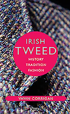 Tweed irlandez: istorie, tradiție, modă - Irish Tweed: History, Tradition, Fashion