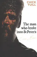 Omul care a intrat prin efracție în St. Peters - The Man Who Broke Into St. Peters
